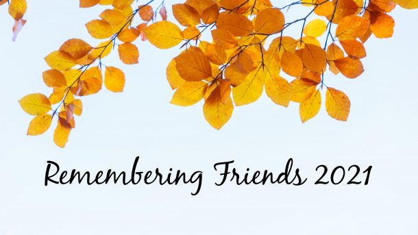 An illustration of golden leaves on a blue background. Text reads: Remembering Friends 2021.