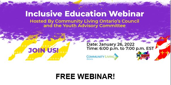 A flyer for a webinar on inclusive education hosted by Community Living Ontario and Re Action 4 Inclusion on January 26, 2022, at 6:00 PM.