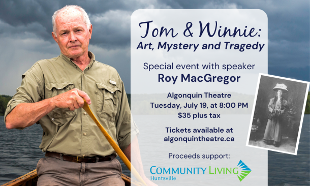 A flyer for Tom and Winnie with photo of a man, Roy MacGregor, paddling a canoe on a lake. Inset photo of Winnie Trainor.