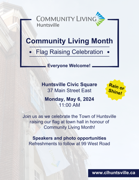 A poster for a Community Living Flag Raising Celebration happening May 6, 2024, in Huntsville.
