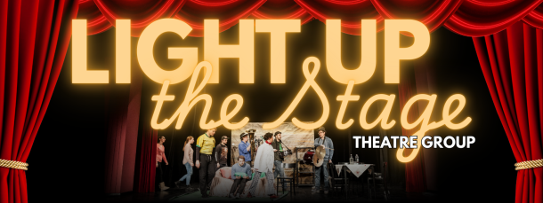 Performers on stage surrounded by red theatre curtains plus text that reads Light Up the Stage Theatre Group.